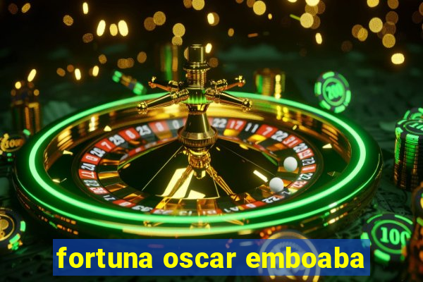 fortuna oscar emboaba